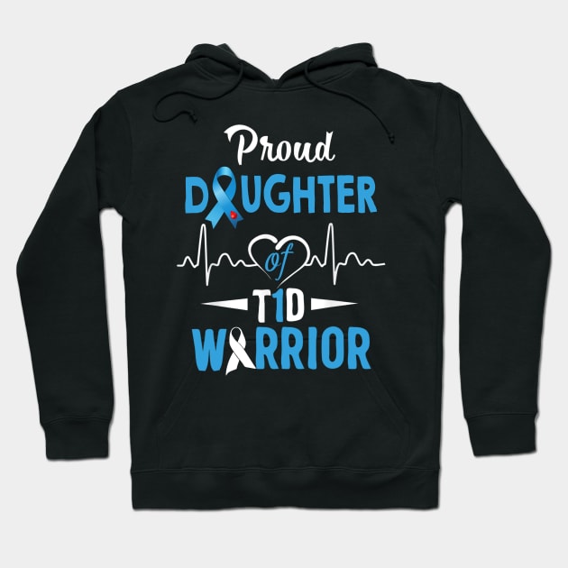 Proud Daughter Of T1D Warrior Type 1 Diabetes Awareness Gift Hoodie by thuylinh8